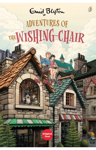 Adventures Of the Wishing Chair Wishing Chair Book 1